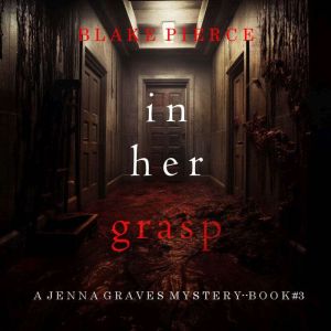In Her Grasp A Jenna Graves Suspense..., Blake Pierce