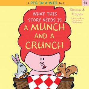 What This Story Needs Is a Munch and ..., Emma J. Virjan