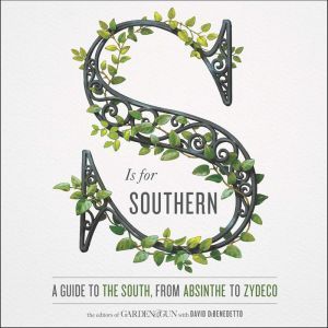 S Is for Southern, Editors of Garden and Gun