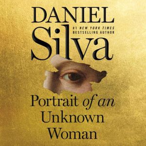 Portrait of an Unknown Woman A Novel, Daniel Silva