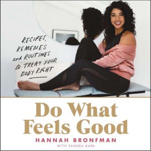 Do What Feels Good, Hannah Bronfman