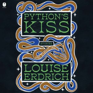 Pythons Kiss, Louise Erdrich