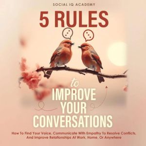 5 Rules to Improve Your Conversations..., Social IQ Academy