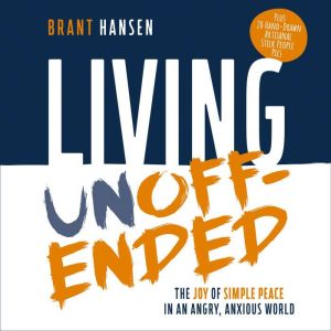 Living Unoffended, Brant Hansen