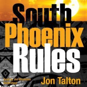South Phoenix Rules, Jon Talton