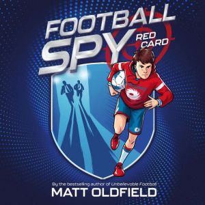 Football Spy Red Card, Matt Oldfield