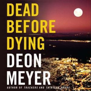 Dead Before Dying, Deon Meyer
