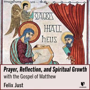 Prayer, Reflection, and Spiritual Gro..., Fr. Felix Just
