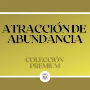 Atraccion de Abundancia Coleccion Pr..., LIBROTEKA