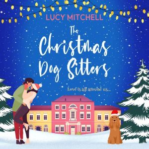 The Christmas Dog Sitters, Lucy Mitchell