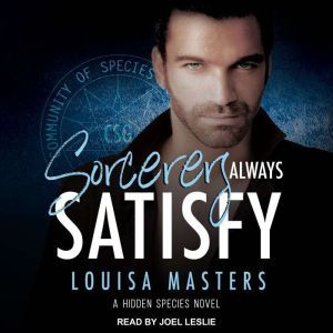 Sorcerers Always Satisfy, Louisa Masters