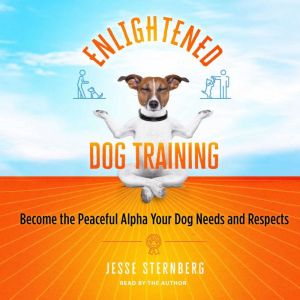 Enlightened Dog Training, Jesse Sternberg