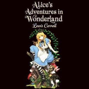 Alices Adventures in Wonderland, Lewis Carroll