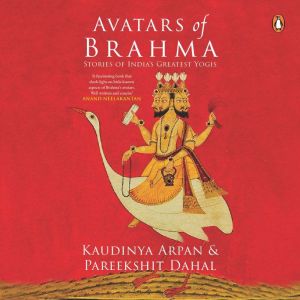 Avatars of Barhma, Arpan Sharma