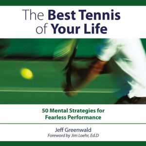 The Best Tennis of Your Life, Jeff Greenwald