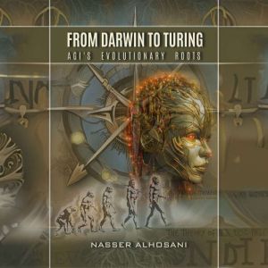 From Darwin To Turing, Nasser Alhosani