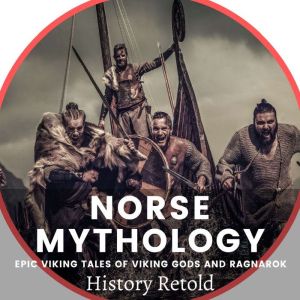 Norse Mythology, History Retold