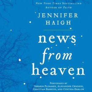 News from Heaven: The Bakerton Stories, Jennifer Haigh