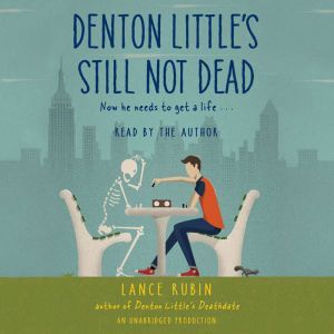 Denton Littles Still Not Dead, Lance Rubin