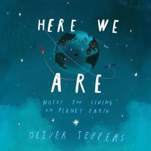 Here We Are, Oliver Jeffers