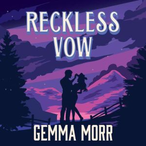 Reckless Vow, Gemma Morr