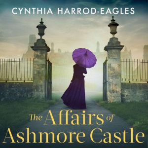 The Affairs of Ashmore Castle, Cynthia HarrodEagles