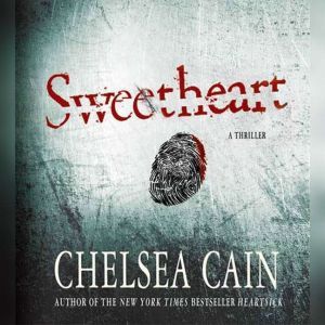 Sweetheart, Chelsea Cain