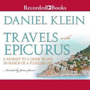 Travels With Epicurus, Daniel Klein