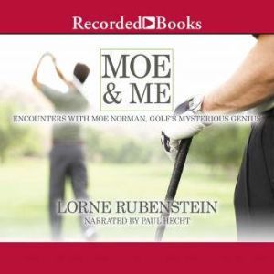 Moe  Me, Lorne Rubenstein