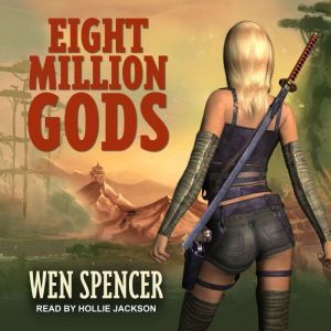 Eight Million Gods, Wen Spencer