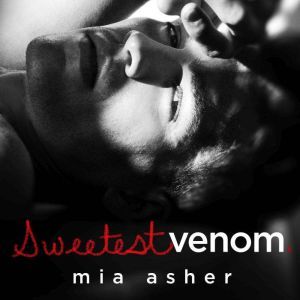 Sweetest Venom, Mia Asher