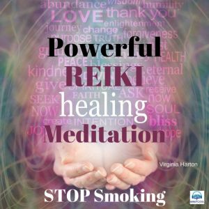 Powerful Reiki Healing Meditation  9..., Virginia Harton