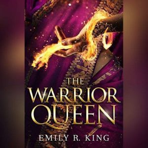 The Warrior Queen, Emily R. King