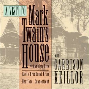 A Visit to Mark Twains House, Garrison Keillor