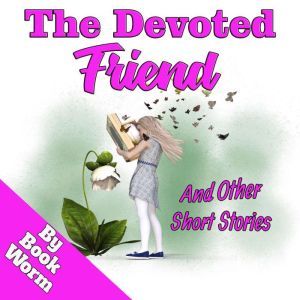 The Devoted Friend, BookWorm