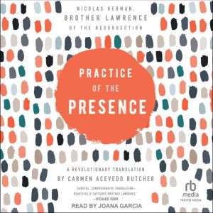 Practice of the Presence, Brother Lawrence of the Resurrection Herman