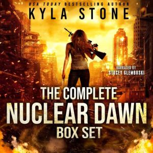 The Complete Nuclear Dawn Series: An Apocalyptic Survival Thriller Omnibus Box Set
