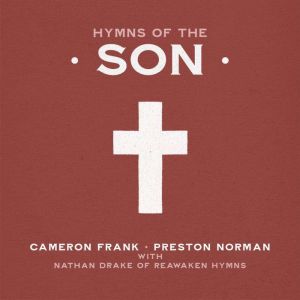 Hymns of the Son, Cameron Frank
