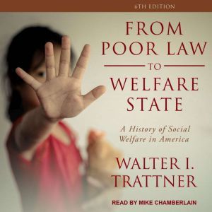 From Poor Law to Welfare State, 6th E..., Walter I. Trattner