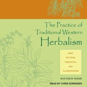 The Practice of Traditional Western H..., Matthew Wood