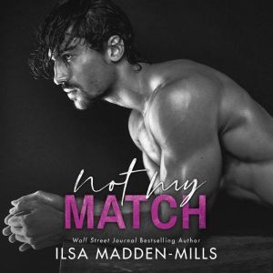 Not My Match, Ilsa MaddenMills