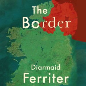 The Border, Diarmaid Ferriter
