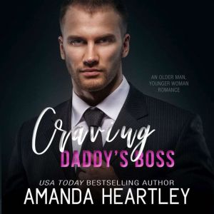 Craving Daddys Boss, Amanda Heartley