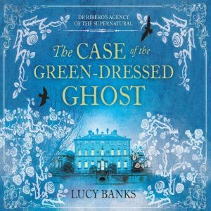 Case of the GreenDressed Ghost, The, Lucy Banks
