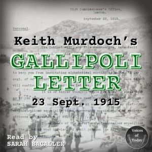 Keith Murdochs Gallipoli Letter