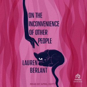 On the Inconvenience of Other People, Lauren Berlant