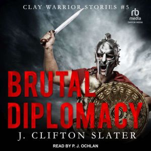 Brutal Diplomacy, J. Clifton Slater
