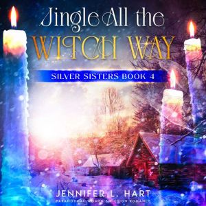 Jingle All the Witch Way, Jennifer L. Hart