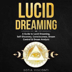 Lucid Dreaming A Guide to Lucid Drea..., Sofia Visconti