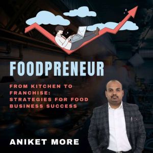 Foodpreneur, Aniket More